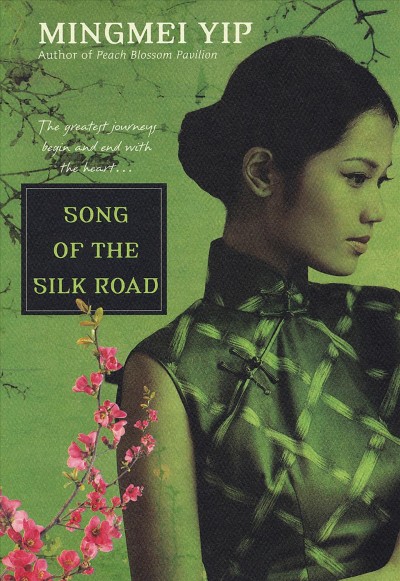 Song of the Silk Road / Mingmei Yip.