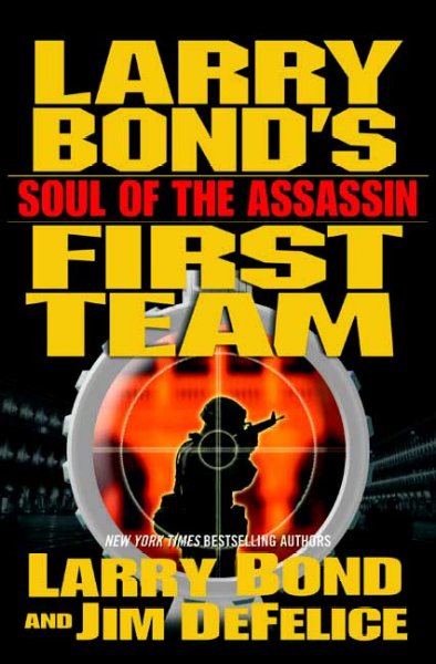 Soul of the assassin : Larry Bond's first team / Larry Bond and Jim DeFelice.