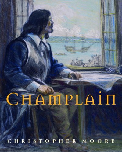 Champlain / Christopher Moore ; illustrations by Francis Back.
