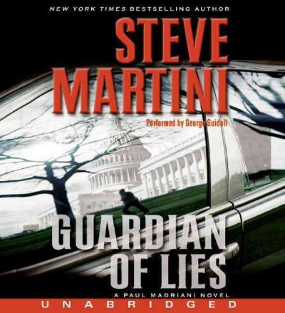 Guardian of lies [sound recording] / Steve Martini.