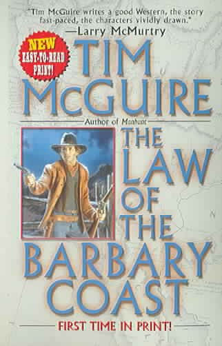 The law of the Barbary coast / Tim McGuire.