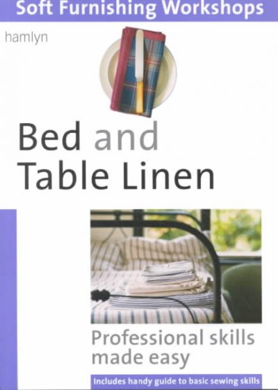 Bed and table linen : professional skills made easy.