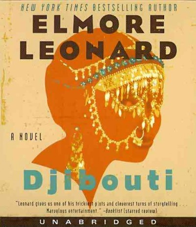Djibouti [sound recording] : a novel / by Elmore Leonard.