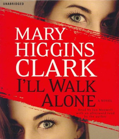 I'll walk alone [sound recording] / Mary Higgins Clark.