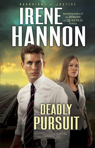 Deadly pursuit : a novel / Irene Hannon.