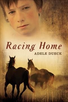 Racing home / Adele Dueck.