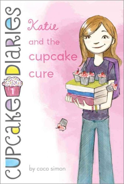 Katie and the cupcake cure / by Coco Simon.