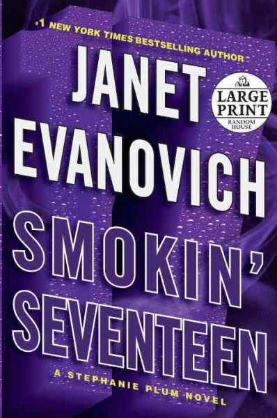 Smokin' seventeen : a Stephanie Plum novel / Janet Evanovich.