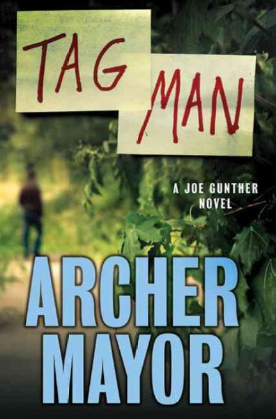 Tag man : a Joe Gunther novel / Archer Mayor.