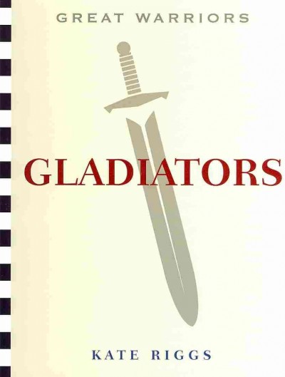 Gladiators / by Kate Riggs.