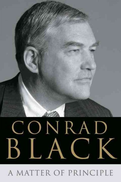A matter of principle / Conrad Black.