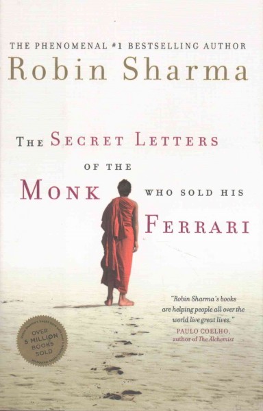 The secret letters of the monk who sold his Ferrari / Robin Sharma.