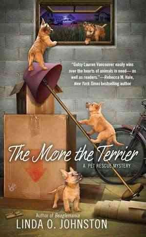 The more the terrier / Linda O Johnston.