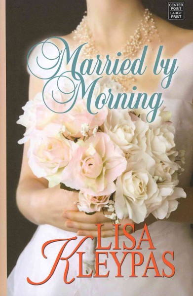 Married by morning / Lisa Kleypas.