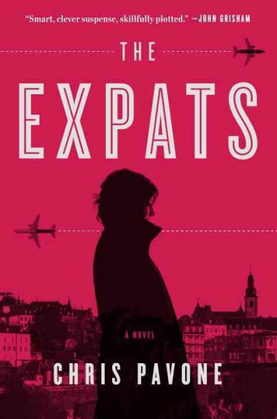 The expats : a novel / Chris Pavone.