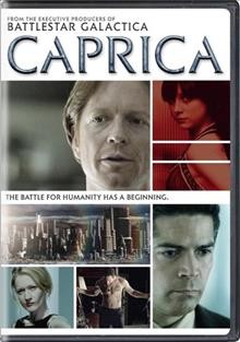 Caprica [videorecording] / David Eick Productions ; NBC Universal Television ; produced by Clara George ; written by Remi Aubuchon, Ronald D. Moore ; directed by Jeffrey Reiner.