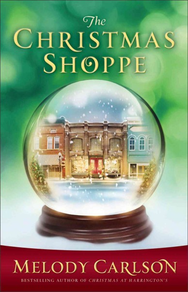 The Christmas shoppe / Melody Carlson.