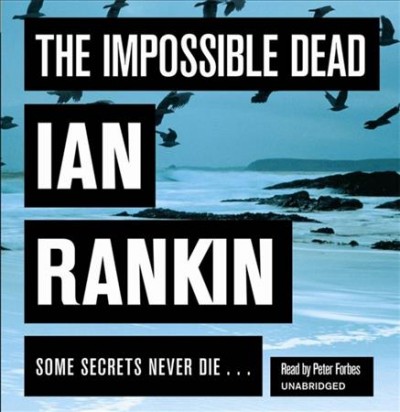 The impossible dead [sound recording] / Ian Rankin.
