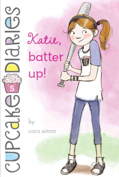 Katie, batter up! / by Coco Simon.