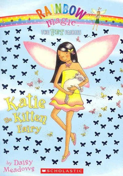 Katie the kitten fairy / by Daisy Meadows ; illustrated by Georgie Ripper.