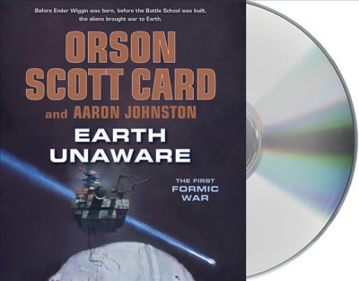 Earth unaware  [sound recording] / Orson Scott Card and Aaron Johnston.
