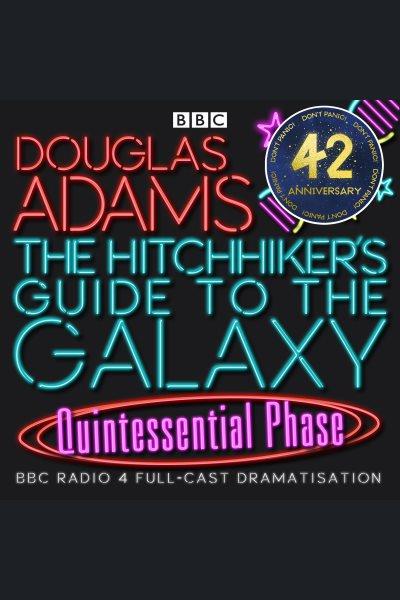 The Hitchhiker's guide to the galaxy. The quintessential phase [electronic resource] / Douglas Adams.
