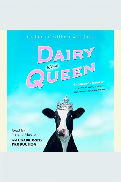 Dairy queen [electronic resource] : a novel / Catherine Gilbert Murdock.
