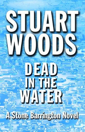 Dead in the water [electronic resource] / Stuart Woods.