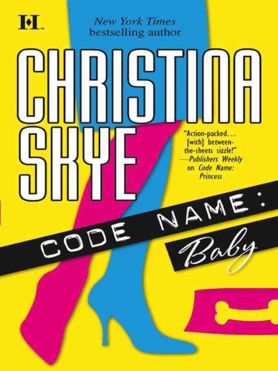 Code name [electronic resource] : baby / Christina Skye.