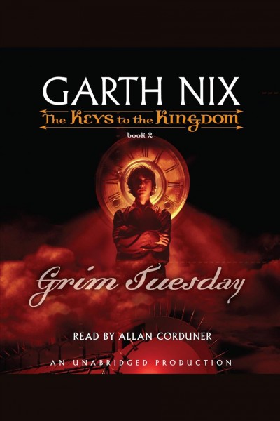 Grim Tuesday [electronic resource] / Garth Nix.