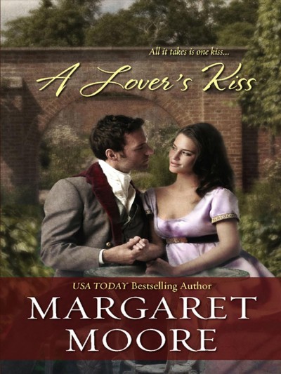 A lover's kiss [electronic resource] / Margaret Moore.