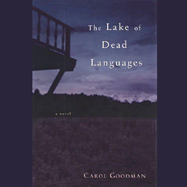 The lake of dead languages [electronic resource] : a novel / Carol Goodman.