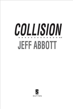 Collision [electronic resource] / Jeff Abbott.