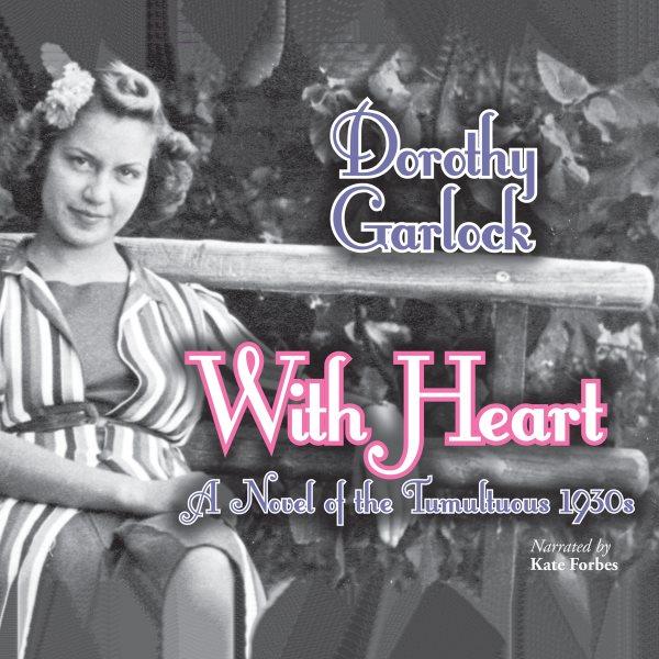With heart [electronic resource] / Dorothy Garlock.