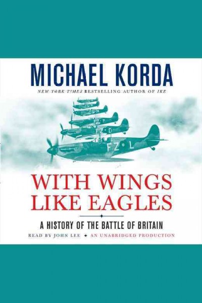 With wings like eagles [electronic resource] : a history of the Battle of Britain / Michael Korda.