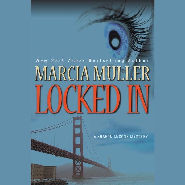 Locked in [electronic resource] / Marcia Muller.