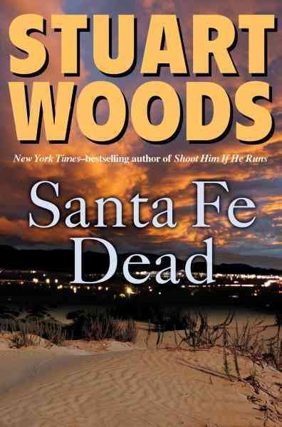 Santa Fe dead [electronic resource] / Stuart Woods.