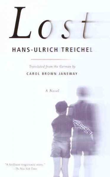 Lost [electronic resource] / Hans-Ulrich Treichel ; translated from the German by Carol Brown Janeway.