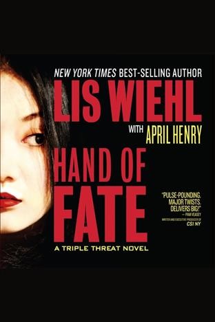 Hand of fate [electronic resource] : [a triple threat novel] / Lis Wiehl [with April Henry].