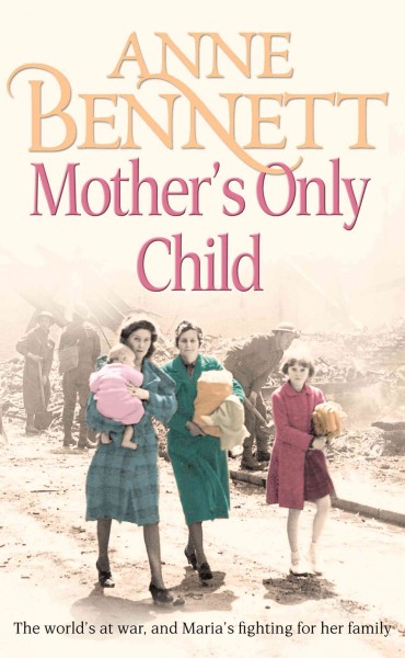 Mother's only child [electronic resource] / Anne Bennett.