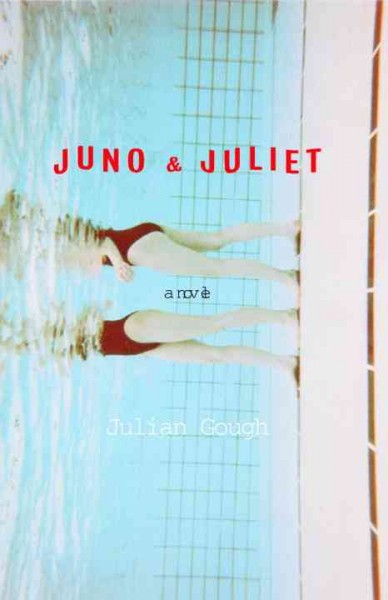 Juno & Juliet [electronic resource] : a novel / Julian Gough.