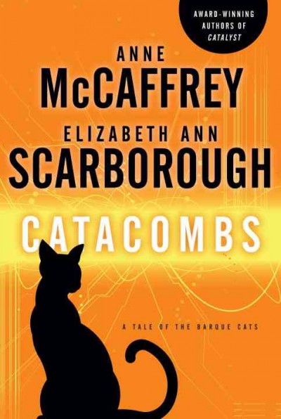 Catacombs [electronic resource] : a tale of the Barque cats / Anne McCaffrey, Elizabeth Ann Scarborough.