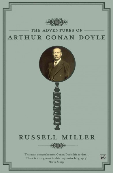 The adventures of Arthur Conan Doyle [electronic resource] / Russell Miller.