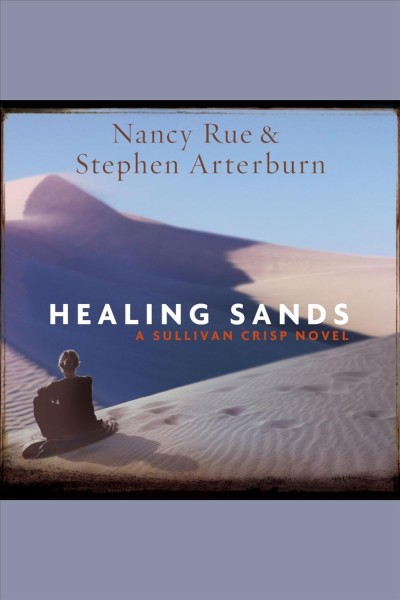 Healing sands [electronic resource] / Nancy Rue and Stephen Arterburn.