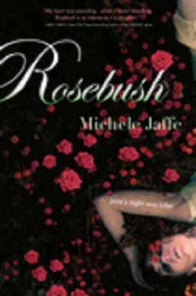 Rosebush [electronic resource] / Michele Jaffe.