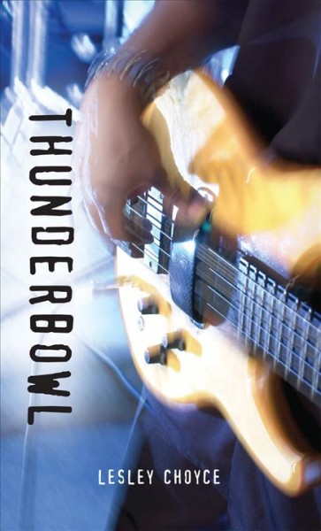 Thunderbowl [electronic resource] / Lesley Choyce.