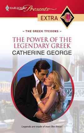 The power of the legendary Greek [electronic resource] / Catherine George.