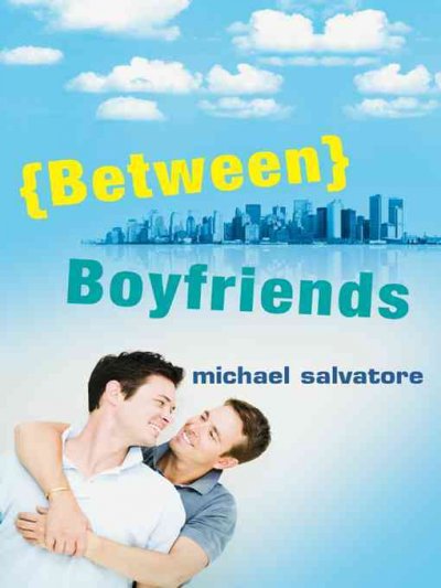 Between boyfriends [electronic resource] / Michael Salvatore.