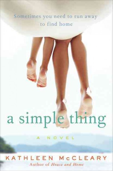 A simple thing : [a novel] / Kathleen McCleary.