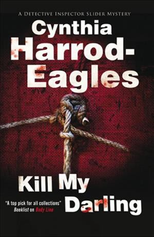 Kill my darling : a Bill Slider mystery / Cynthia Harrod-Eagles.